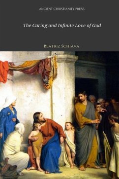 The Caring And Infinite Love of God - Schiava, Beatriz