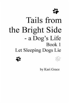 Tails from the Bright Side: A Dog's Life, Book 1 - Grace, Kari