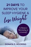 21 Days To Improve Your Sleep Hygiene & Lose Weight: Is Sleep a Necessity or a Luxury?