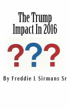 The Trump Impact In 2016 - Sirmans Sr, Freddie L.