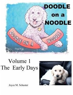 Doodle on a Noodle: VOLUME 1 The Early Days - Doodle, Rooney; Schuster, Joyce M.