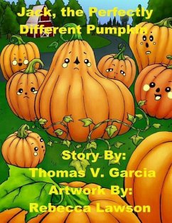 Jack, the Perfectly, Different Pumpkin - Lawson, Rebecca; Garcia, Thomas Vincent