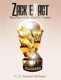 Zack Exact - The Case of the Missing Trophy