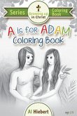 A is for Adam Coloring Book: Creativity for Pre-readers and their Christian Parents