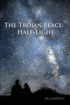 The Trojan Peace: Half-Light - Bartelt, Jill