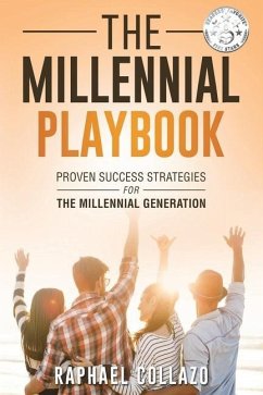 The Millennial Playbook: Proven Success Strategies for the Millennial Generation - Collazo, Raphael E.