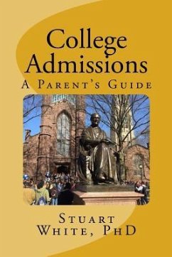 College Admissions: A Parent's Guide - White, Stuart