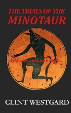 The Trials of the Minotaur - Westgard, Clint
