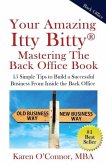Your Amazing Itty Bitty Mastering The Back Office Book: Your Amazing Itty Bitty(R) Mastering The Back Office Book