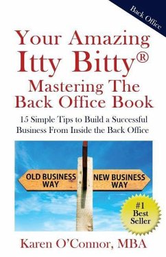 Your Amazing Itty Bitty Mastering The Back Office Book: Your Amazing Itty Bitty(R) Mastering The Back Office Book - O'Connor Mba, Karen