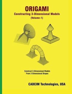 Origami: Constructing 3-Dimensional Models - Technologies, Cadcim