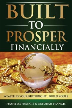 Built To Prosper Financially - Francis, Deborah; Francis, Hasheem