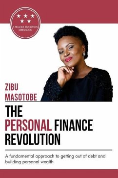 The Personal Finance Revolution: A fundamental approach to getting out of debt and building personal wealth - Masobobe, Zibu