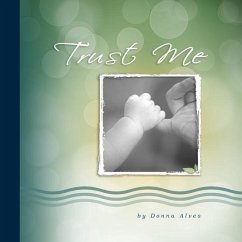 Trust Me: Loving words from the Perfect Father - Alves, Donna