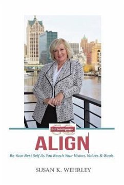 Gut Intelligence: ALIGN: Be Your Best Self As You Reach Your Vision, Values & Goals - Wehrley, Susan K.