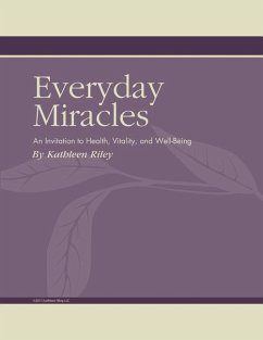 Everyday Miracles: An Invitation to Health, Vitality, and Well-Being - Riley, Kathleen a.