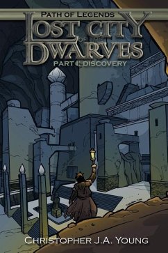 Lost City of the Dwarves: Part 1: Discovery - Young, Christopher J. a.
