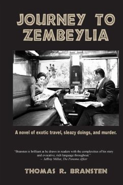 Journey to Zembeylia: A novel of exotic travel, sleazy doings, and murder. - Bransten, Thomas R.