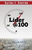 Lider @ 100: Principios y herramientas para un liderazgo eficaz.