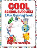 Cool School Supplies! A Fun Coloring Book