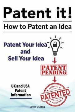 Patent it! How to patent an idea. Patent Your Idea and Sell Your Idea. UK and USA patent information. - Durton, Lewis