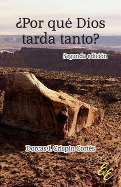 ¿Por qué Dios tarda tanto? - Crispin Cortes, Dorcas I.