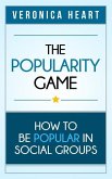 The Popularity Game: How To Be Popular in Social Groups