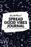 Do Not Read! Spread Good Vibes Journal