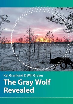 The Gray Wolf Revealed - Granlund, Kaj I; Graves, Will N