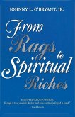 From Rags To Spiritual Riches by Johnny L O'Bryant Jr