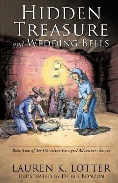 Hidden Treasure and Wedding Bells: Book Two of The Christian Cowgirl Adventure Series - Lotter, Lauren K.