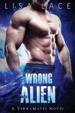 Wrong Alien: A SciFi Alien Mail Order Bride Romance