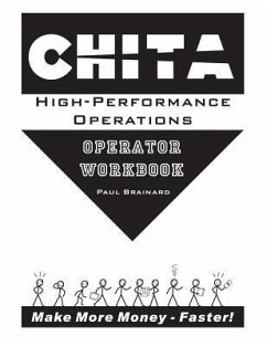 CHITA High-Performance Operations Operator Workbook: Make More Money Faster - Brainard, Paul