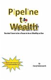 Pipeline To Wealth: You Don't Have To Be A Texan To Be Wealthy As One