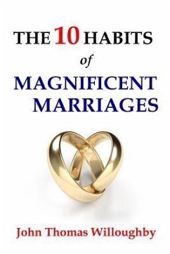 The 10 Habits of Magnificent Marriages - Willoughby, John Thomas