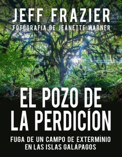 El Pozo de la Perdición: Fuga de un Campo Extermínio en las Islas Galápagos: Bilingue, Español/Ingles - Frazier, Jeff