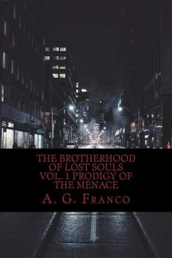 The Brotherhood of Lost Souls: prodigy of the menace - Franco, Aaron Gabriel
