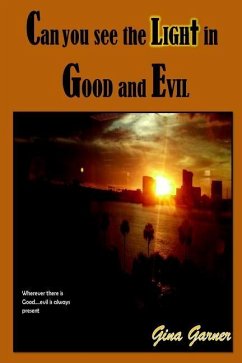 Can you see the Light in Good and Evil - Garner, Gina C.