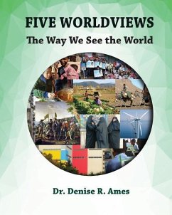 Five Worldviews: The Way We See the World - Ames, Denise R.