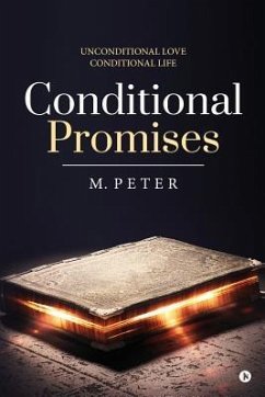 Conditional Promises: Unconditional love Conditional life - M. Peter