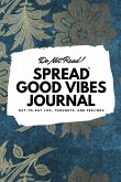 Do Not Read! Spread Good Vibes Journal