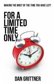 For a Limited Time Only: Making The Most Of The Time You Have Left