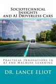 Sociotechnical Insights and AI Driverless Cars: Practical Advances in AI and Machine Learning