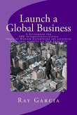 Launch a Global Business: A Guidebook for SME Internationalization - Small to Medium Enterprises are accessing the global markets via New York C