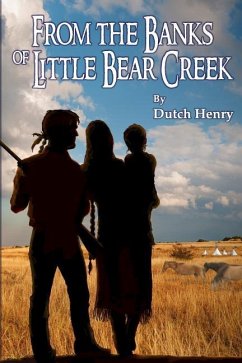 From the Banks of Little Bear Creek - Henry, Dutch