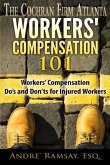 Workers' Compensation 101: Workers' Compensation Do's and Don'ts for Injured Workers