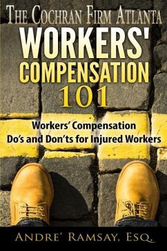 Workers' Compensation 101: Workers' Compensation Do's and Don'ts for Injured Workers - Ramsay, Andre'