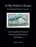 In My Father's House: Drawings by Wayne T. Sorenson