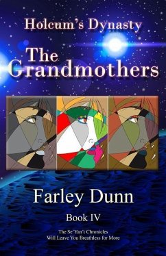 Holcum's Dynasty: The Grandmothers - Dunn, Farley