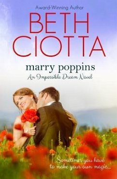 Marry Poppins (Impossible Dream, Book 3) - Ciotta, Beth